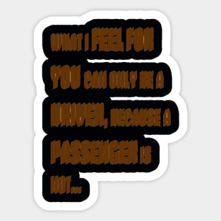 What I feel for you... Sticker